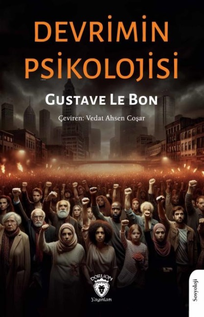 Devrimin Psikolojisi - Gustave Le Bon