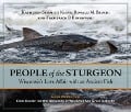 Cover-Bild zum Titel 'People of the Sturgeon: Wisconsin's Love Affair with an Ancient Fish' von 'Kathleen Schmitt Kline, Ronald M. Bruch, Frederick P. Binkowski'