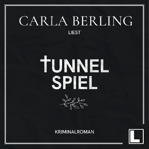 Tunnelspiel - Carla Berling