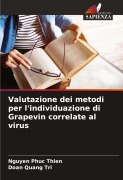 Cover-Bild zum Titel 'Valutazione dei metodi per l'individuazione di Grapevin correlate al virus' von 'Nguyen Phuc Thien, Doan Quang Tri'
