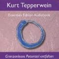 Grenzenloses Potential entfalten - Kurt Tepperwein