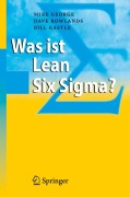 Cover-Bild zum Titel 'Was ist Lean Six Sigma?' von 'Michael L. George, Bill Kastle, Dave Rowlands'
