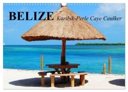 Belize. Karibik-Perle Caye Caulker (Wandkalender 2026 DIN A3 quer), CALVENDO Monatskalender - Elisabeth Stanzer
