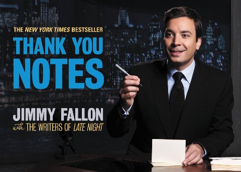 Thank You Notes - Jimmy Fallon, The Writers of Late Night