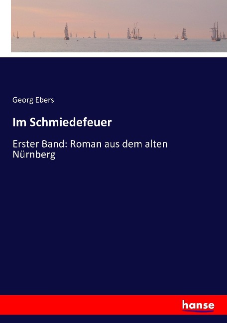Im Schmiedefeuer - Georg Ebers