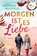 Cover-Bild zum Titel 'Morgen ist es Liebe' von 'Monika Maifeld'