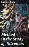 Cover-Bild zum Titel 'Method in the Study of Totemism' von 'Andrew Lang'