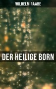 Cover-Bild zum Titel 'Der heilige Born' von 'Wilhelm Raabe'