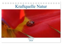 Kraftquelle Natur (Tischkalender 2026 DIN A5 quer), CALVENDO Monatskalender - Ingrid Franz