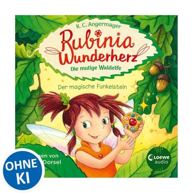 Rubinia Wunderherz, die mutige Waldelfe (Band 1) - Der magische Funkelstein - Karen Christine Angermayer