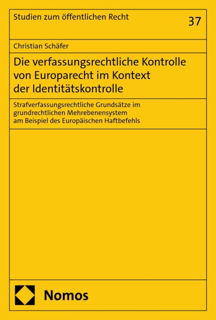 Die verfassungsrechtliche Kontrolle von Europarecht im Kontext der Identitätskontrolle - Christian Schäfer