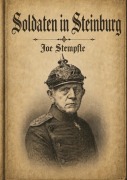 Cover-Bild zum Titel 'Soldaten in Steinburg' von 'Joe Stempfle'