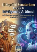 Cover-Bild zum Titel 'El español ecuatoriano frente a la inteligencia artificial' von 'Edipla, Gregorio Gualavisí'