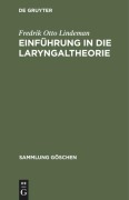 Cover-Bild zum Titel 'Einführung in die Laryngaltheorie' von 'Fredrik Otto Lindeman'