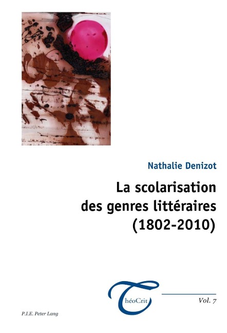 La scolarisation des genres litteraires (1802-2010) - Nathalie Denizot