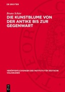 Cover-Bild zum Titel 'Die Kunstblume von der Antike bis zur Gegenwart' von 'Bruno Schier'