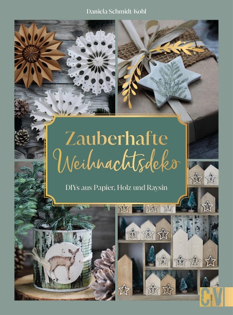 Zauberhafte Weihnachtsdeko selbstgemacht - Daniela Schmidt-Kohl