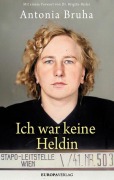 Ich war keine Heldin - Antonia Bruha