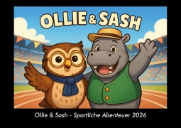 Cover-Bild zum Titel 'Ollie & Sash - Sportliche Abenteuer 2026 Fotokalender DIN A3' von 'Kevin Heber, Tobias Schmitt'