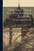 Cover-Bild zum Titel 'Giornale Della Societa Asiatica Italiana, Volumes 9-10' von ''
