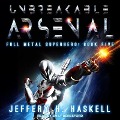 Unbreakable Arsenal - Jeffery H. Haskell
