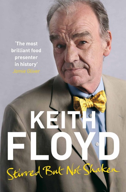 Stirred But Not Shaken - Keith Floyd