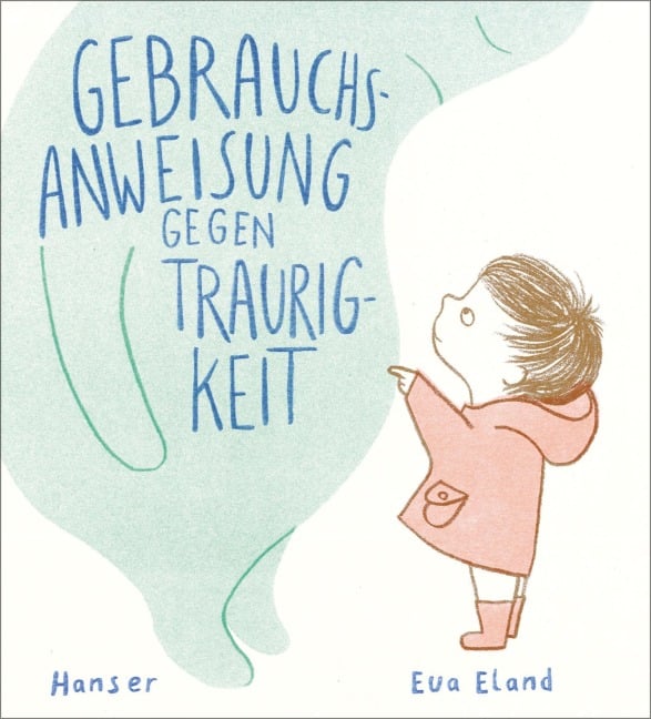 Gebrauchsanweisung gegen Traurigkeit - Eva Eland