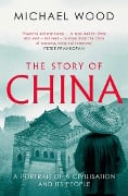 Cover-Bild zum Titel 'The Story of China' von 'Michael Wood'