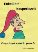 Cover-Bild zum Titel 'EnkelZeit - Kasperlezeit' von 'Christa Baumann'