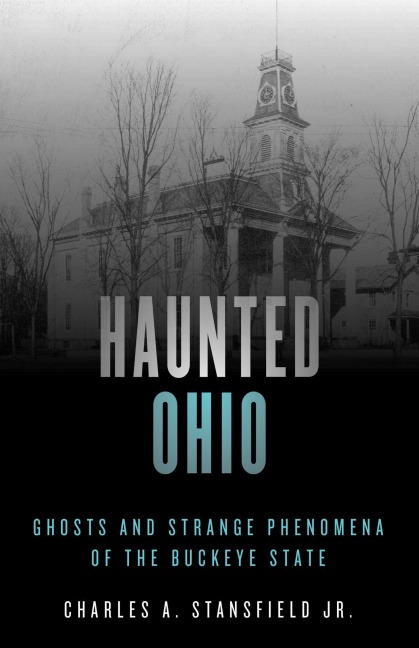 Haunted Ohio - Charles A. Stansfield
