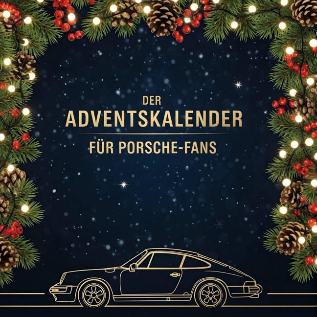 Der Adventskalender für Porsche-Fans - Laura Richter