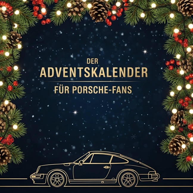 Der Adventskalender für Porsche-Fans - Laura Richter