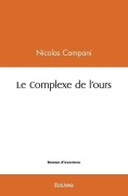 Cover-Bild zum Titel 'Le Complexe de l'ours' von 'Nicolas Campani'