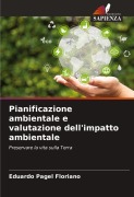 Cover-Bild zum Titel 'Pianificazione ambientale e valutazione dell'impatto ambientale' von 'Eduardo Pagel Floriano'