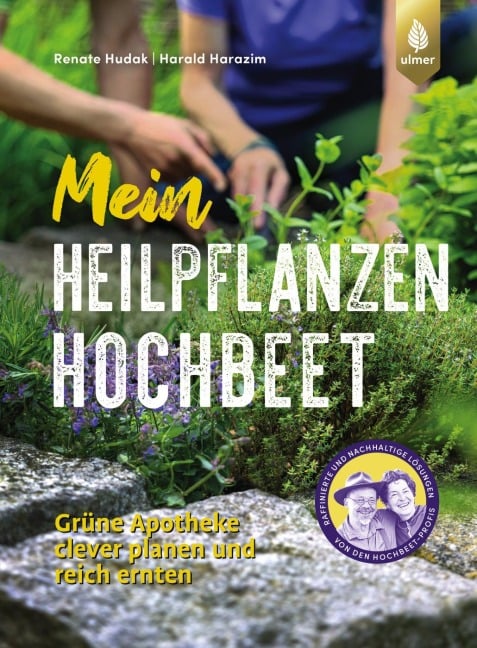 Mein Heilpflanzen-Hochbeet - Renate Hudak, Harald Harazim