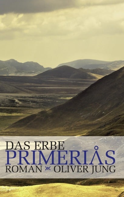 Das Erbe Primerias - Oliver Jung