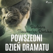 Cover-Bild zum Titel 'Powszedni dzie¿ dramatu' von 'Barbara Nawrocka Do¿ska'