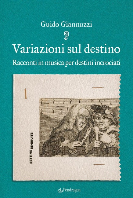 Variazioni sul destino. Racconti in musica per destini incrociati - Guido Giannuzzi