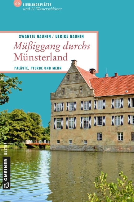 Müßiggang durchs Münsterland - Swantje Naunin, Ulrike Naunin