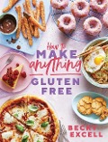 Cover-Bild zum Titel 'How to Make Anything Gluten-Free' von 'Becky Excell'