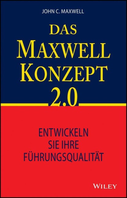 Das Maxwell-Konzept 2.0 - John C. Maxwell