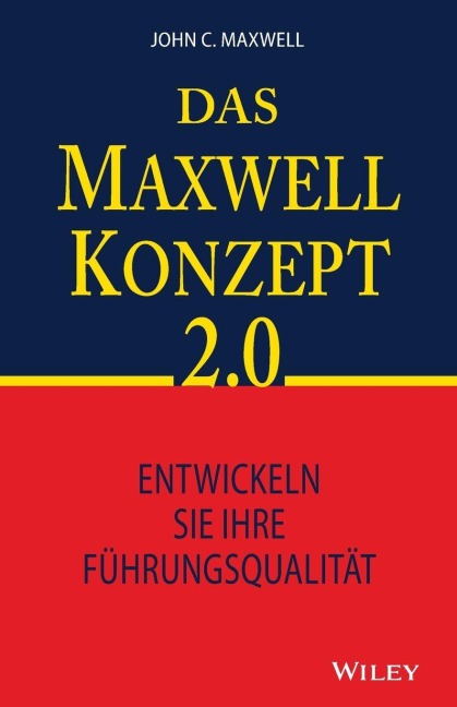 Das Maxwell-Konzept 2.0 - John C. Maxwell