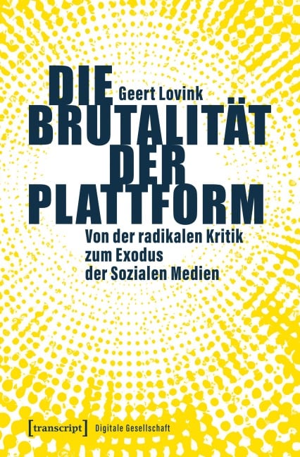 Die Brutalität der Plattform - Geert Lovink