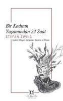 Bir Kadinin Yasamindan 24 Saat - Stefan Zweig