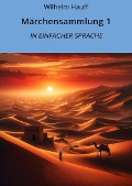 Cover-Bild zum Titel 'Märchensammlung 1: In Einfacher Sprache' von 'Wilhelm Hauff'