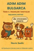 Cover-Bild zum Titel 'Adim Adim Bulgarca Tema 3 Insanlari Taniyalim' von 'Nevin Sadik'