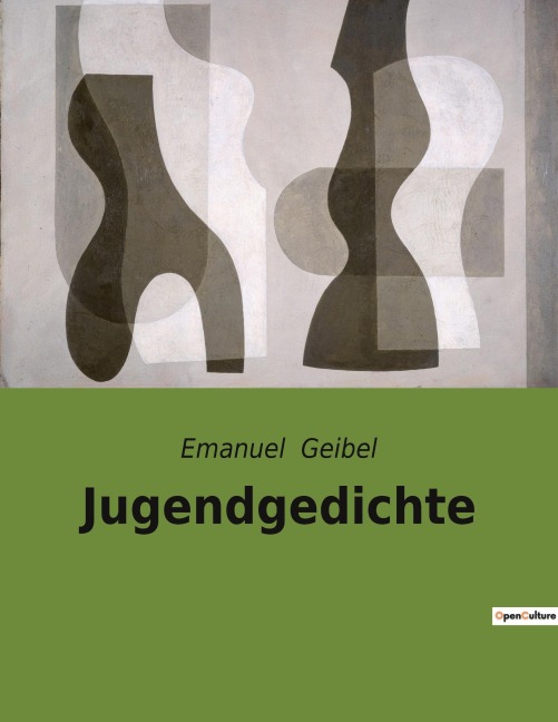 Jugendgedichte - Emanuel Geibel
