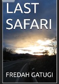Last Safari (1, #1) - Fredah Gatugi
