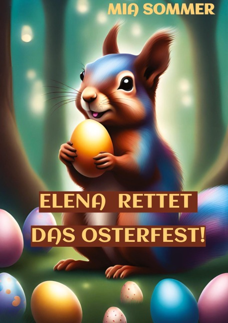 Elena rettet das Osterfest! - Mia Sommer
