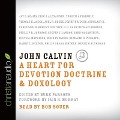 John Calvin: A Heart for Devotion, Doctrine, Doxology - Burk Parsons, Various Authors